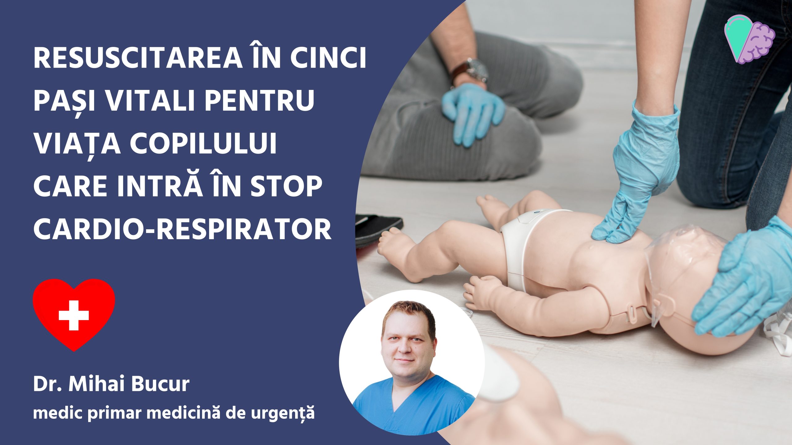 Resuscitarea în cinci pași vitali pentru viața copilului care intră în stop cardio-respirator.
