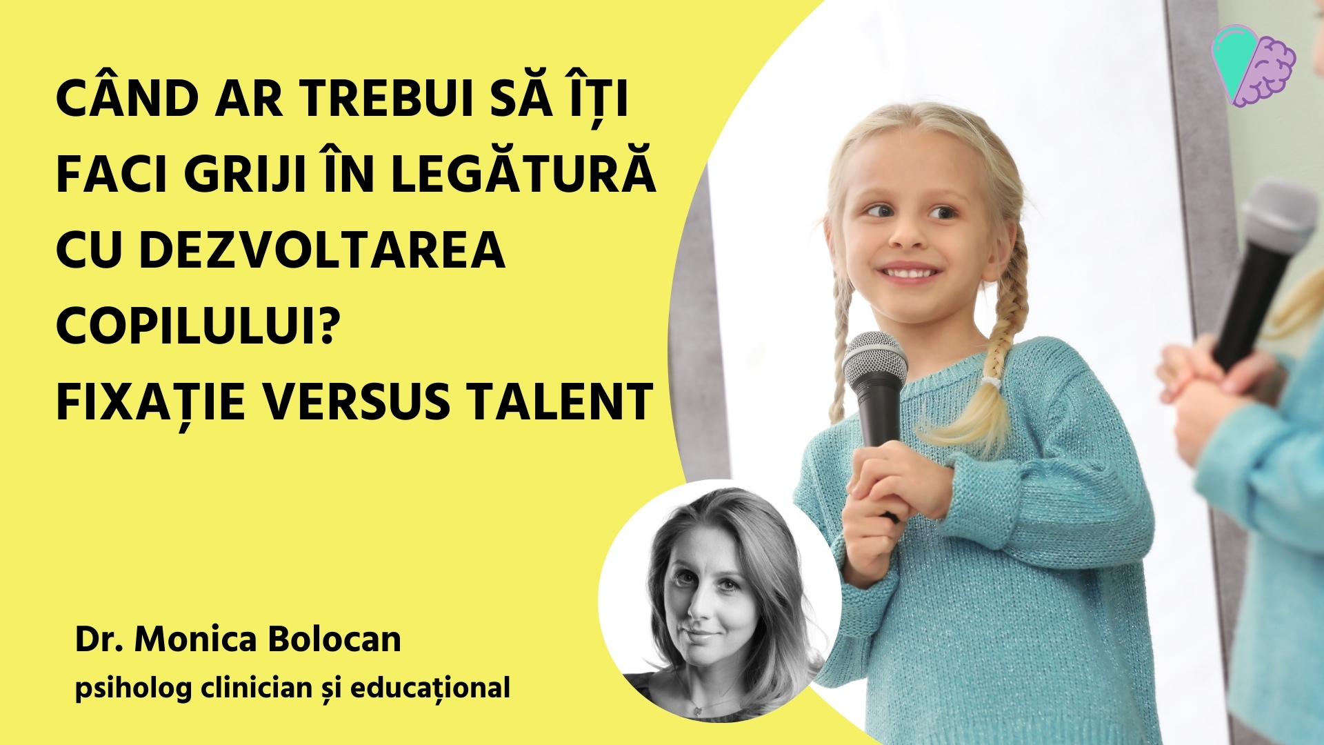 Când ar trebui să îți faci griji în legătură cu dezvoltarea copilului? Fixație versus talent