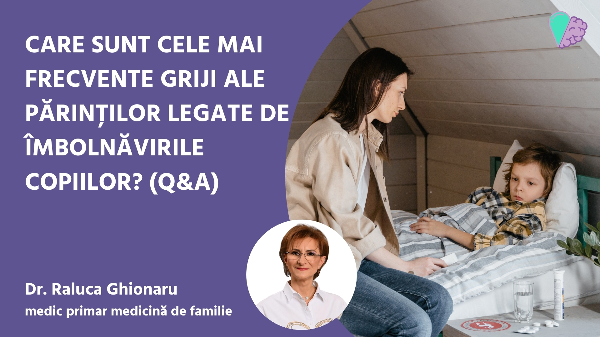 Care sunt cele mai frecvente griji ale părinților legate de îmbolnăvirile copiilor? (Q&A)