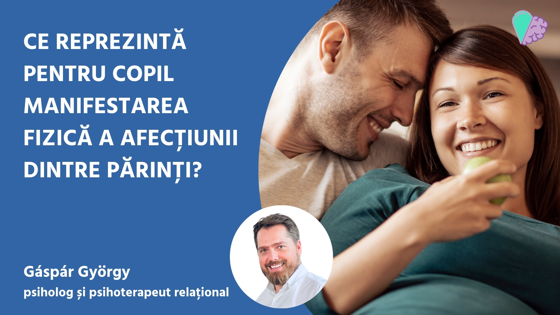 Ce reprezintă pentru copil manifestarea fizică a afecțiunii dintre părinți?