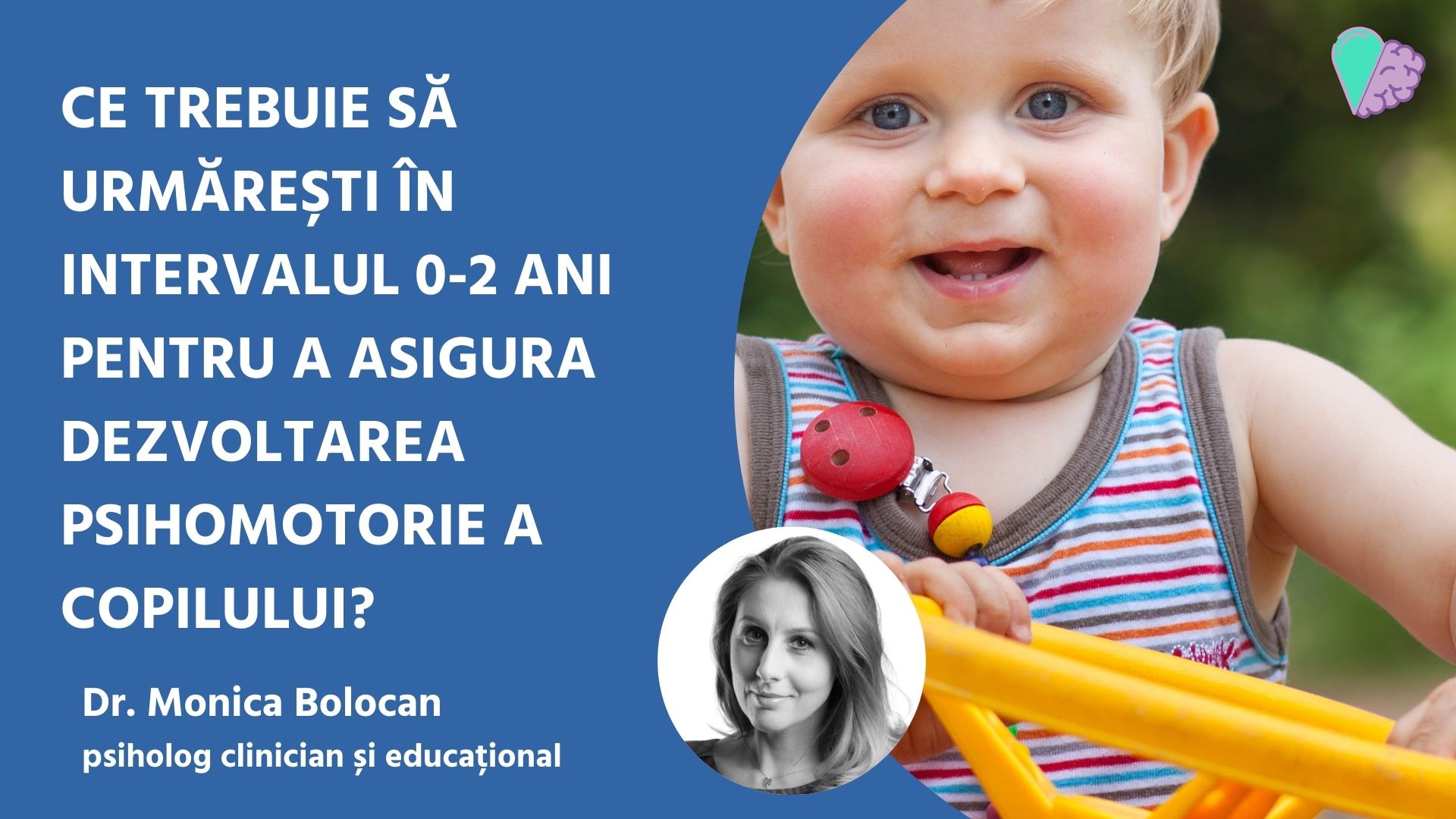 Ce trebuie să urmărești în intervalul 0-2 ani pentru a asigura dezvoltarea psihomotorie a copilului?
