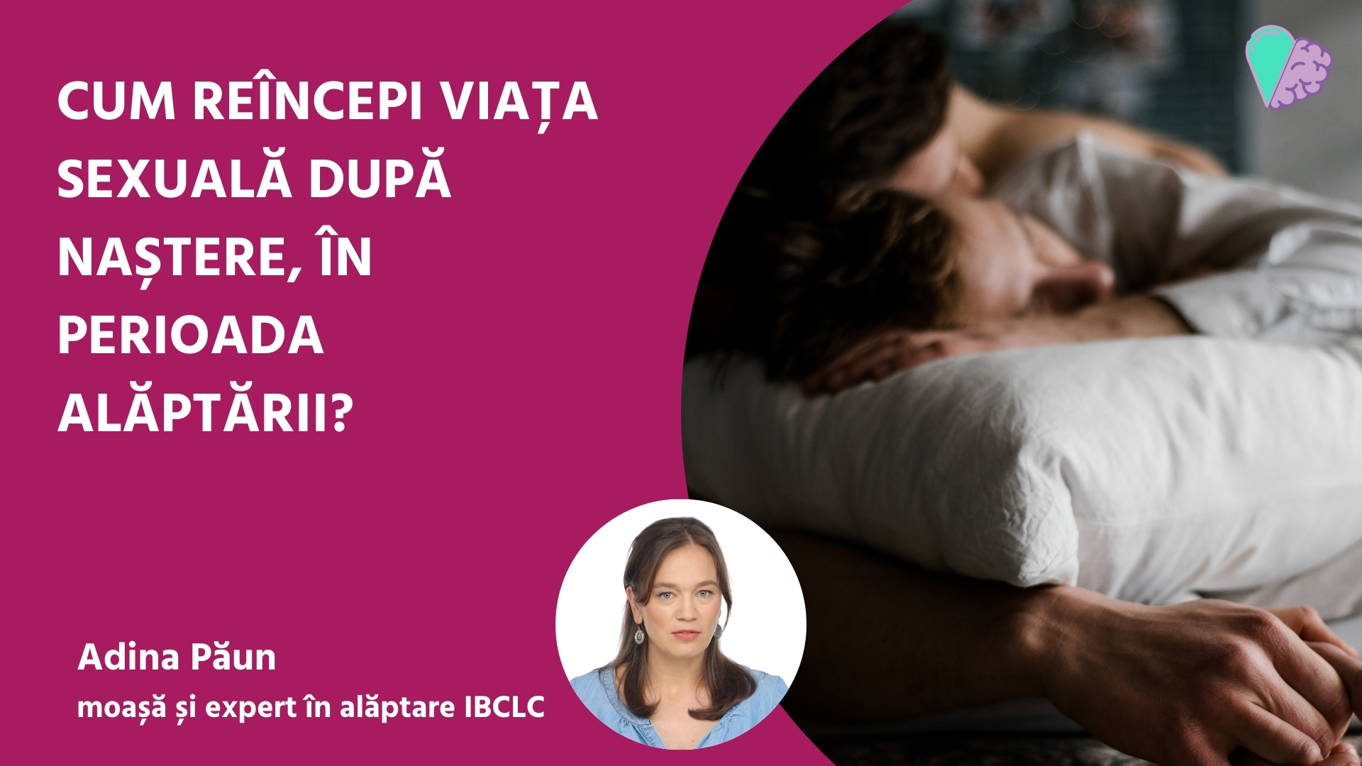 Cum reîncepi viața sexuală după naștere, în perioada alăptării?
