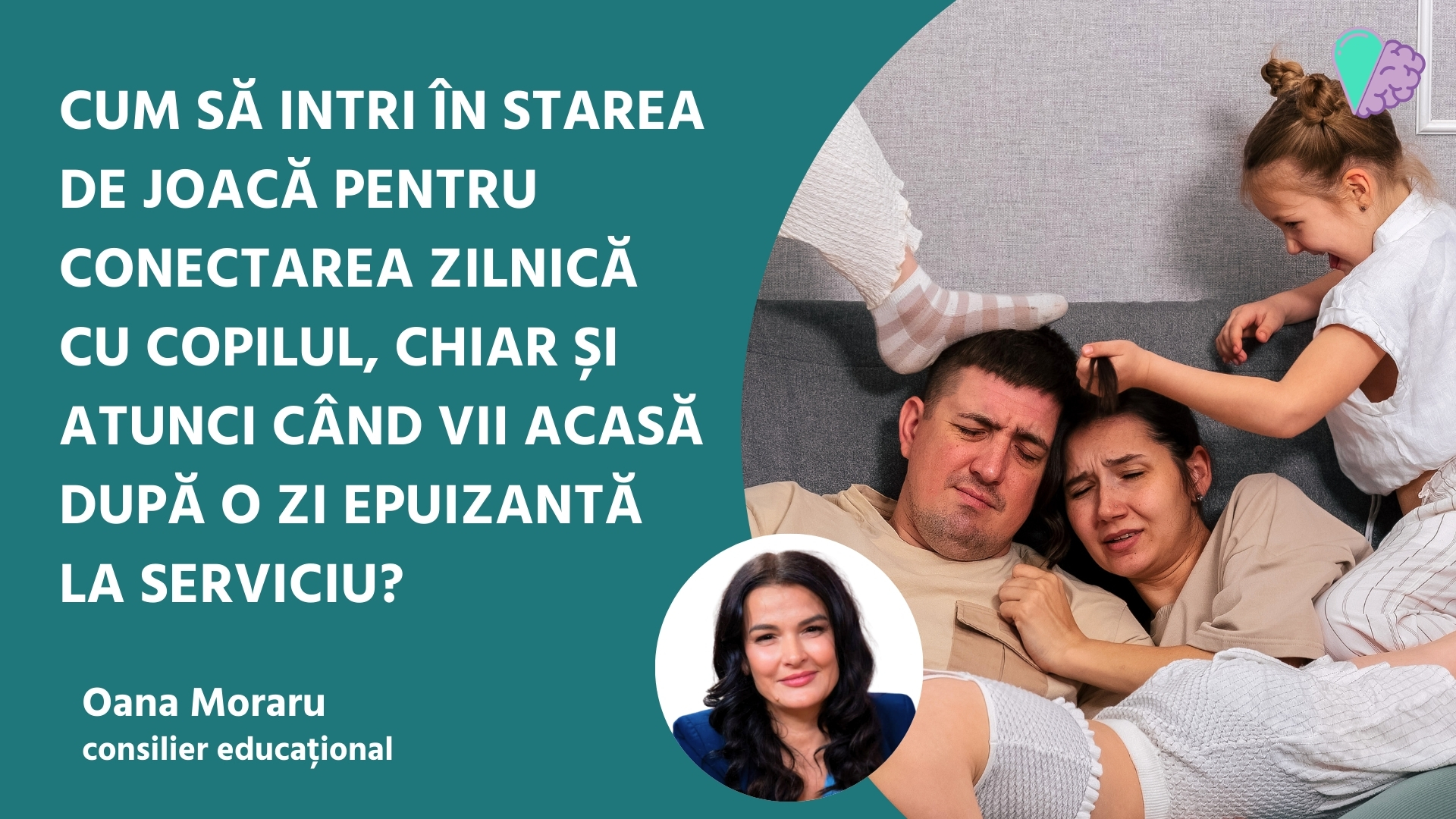 Cum să intri în starea de joacă pentru conectarea zilnică cu copilul, chiar când vii acasă după o zi epuizantă la serviciu?