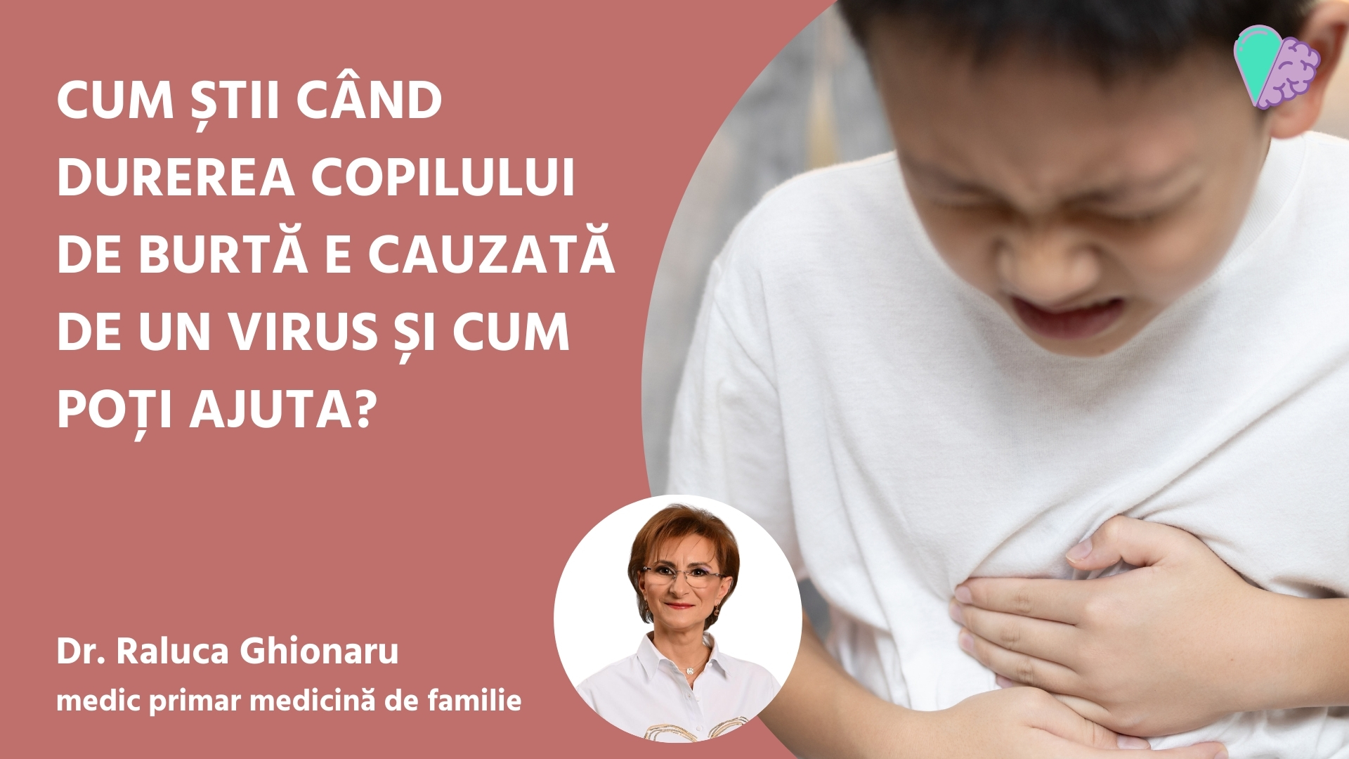 Cum știi când durerea copilului de burtă e cauzată de un virus și cum poți ajuta?