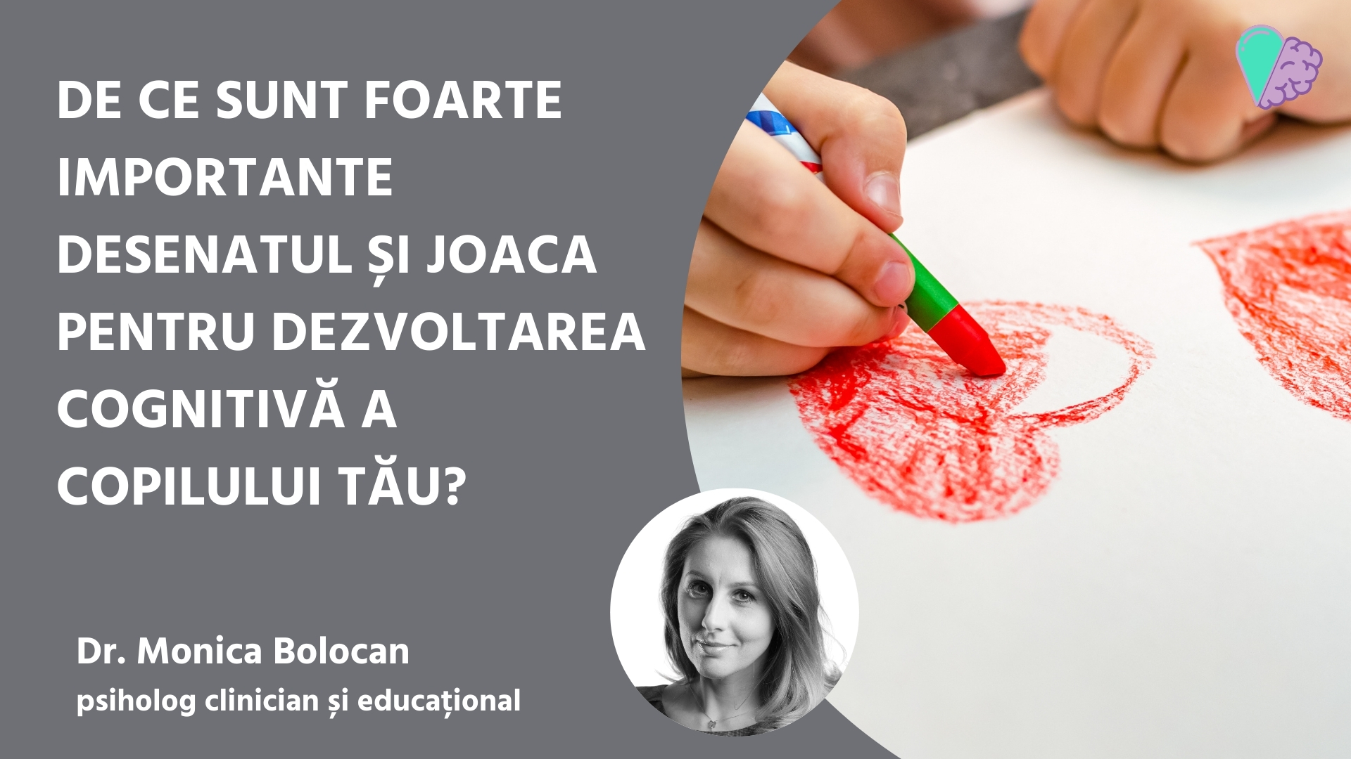 De ce sunt foarte importante desenatul și joaca pentru dezvoltarea cognitivă a copilului tău?