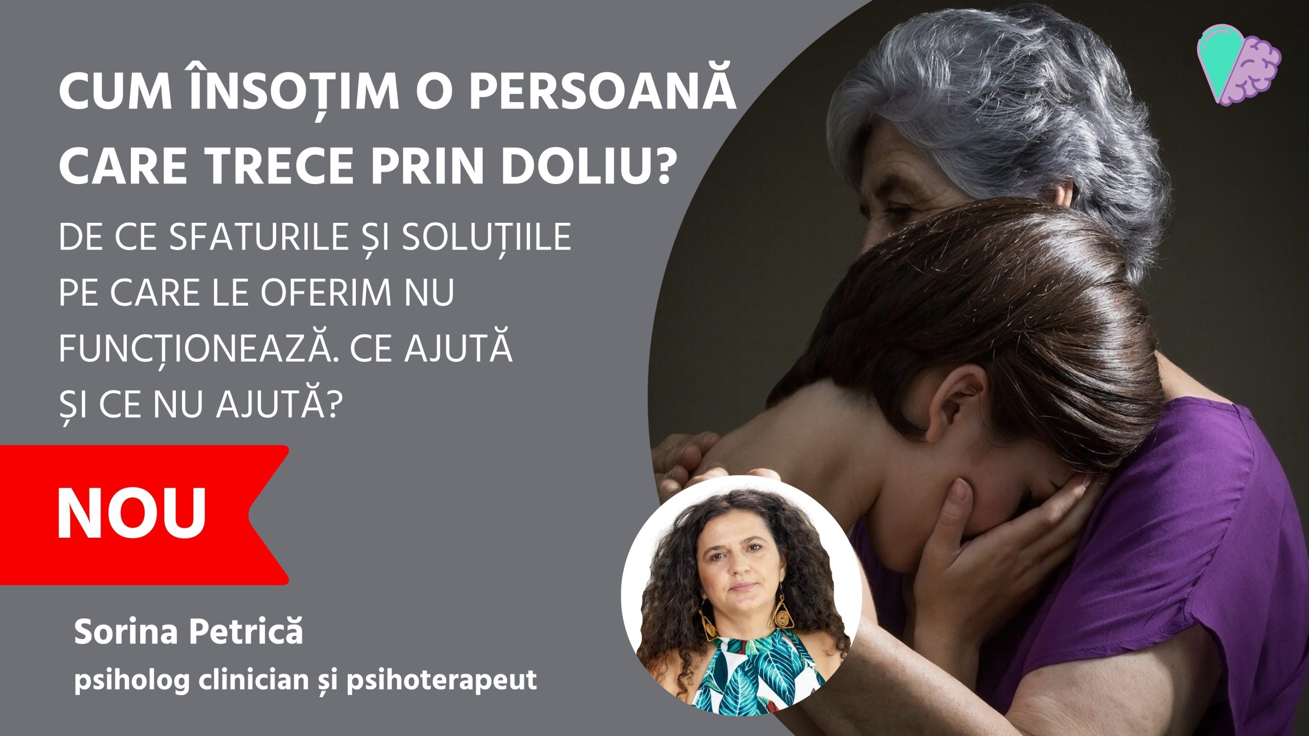 Cum însoțim o persoană care trece prin doliu? Ce ajută și ce nu ajută?