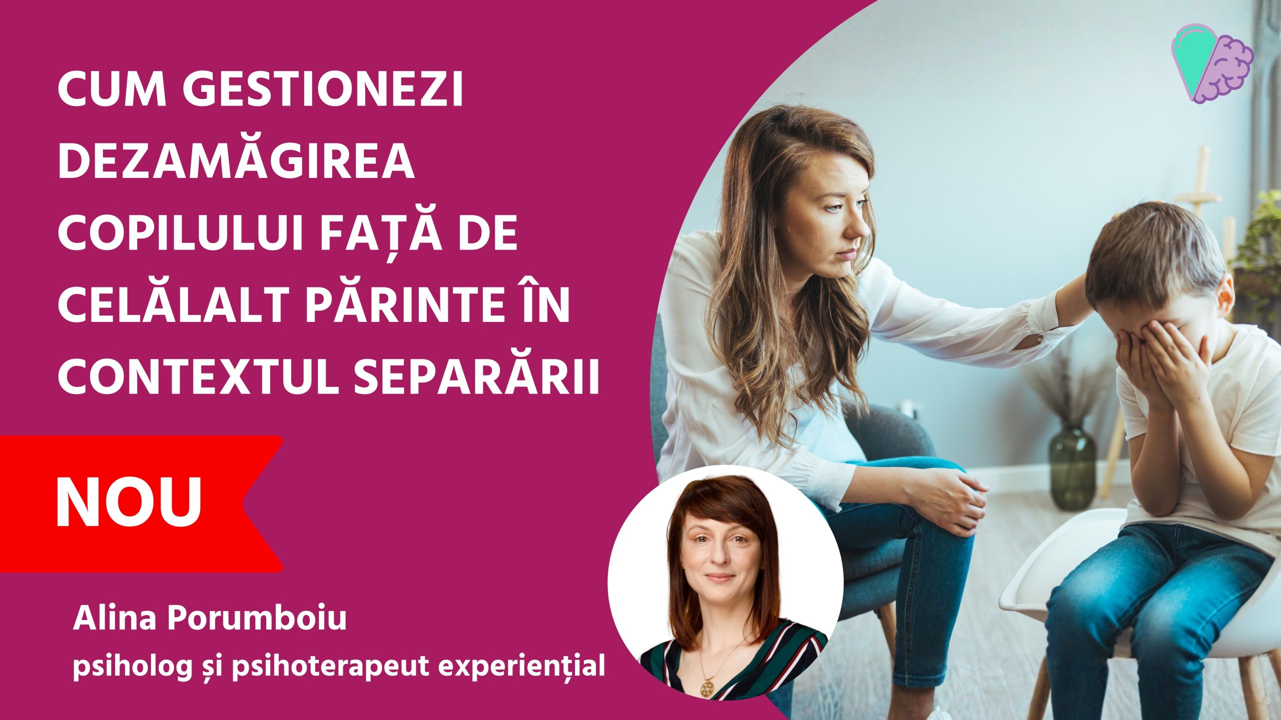 Cum gestionezi dezamăgirea copilului față de celălalt părinte în contextul separării
